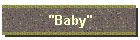 "Baby"
