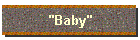 "Baby"