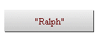 "Ralph"