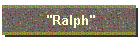 "Ralph"